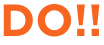 DO!!